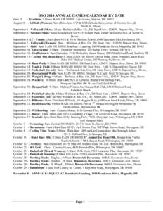 DSO 2014 ANNUAL GAMES CALENDAR BY DATE June 28 - Triathlon: 7:30 am RAIN OR SHINE Lake Como, Smyrna, DE[removed]August 16 - Softball (Women): 9am (Rain dates 8/17 &[removed]Schutte Park, corner of Electric Ave., & North St.,