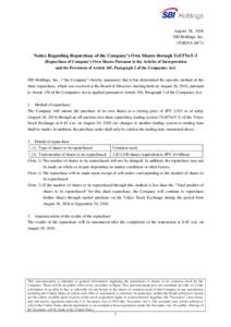 August 28, 2018 SBI Holdings, Inc. (TOKYO: 8473) Notice Regarding Repurchase of the Company’s Own Shares through ToSTNeT-3 (Repurchase of Company’s Own Shares Pursuant to the Articles of Incorporation
