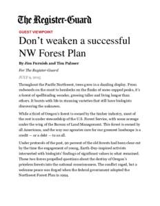 GUEST VIEWPOINT  Don’t weaken a successful NW Forest Plan By Jim Furnish and Tim Palmer For The Register-Guard