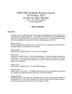 EMEP MSC-W Model Training Course[removed]April, 2013 at met.no, Oslo, Norway Room: VIA, CIENS Building Forskningsparken