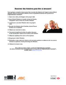    Raconter des histoires peut être si amusant! Voici quelques conseils et astuces pour bien raconter des histoires de l’expert conteur Robert Munsch, auteur de livres pour enfants à succès et président honoraire 