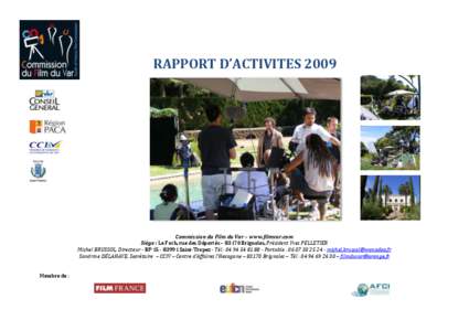 RAPPORT D’ACTIVITES[removed]Commission du Film du Var – www.filmvar.com Siège : Le Foch, rue des Déportés – 83170 Brignoles, Président Yves PELLETIER Michel BRUSSOL, Directeur - BP[removed]Saint-Tropez - Tél 