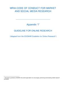 MRIA CODE OF CONDUCT FOR MARKET AND SOCIAL MEDIA RESEARCH __________________________ Appendix “I” GUIDELINE FOR ONLINE RESEARCH (Adapted from the ESOMAR Guideline for Online Research1)