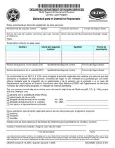 *03EN009S-001* OKLAHOMA DEPARTMENT OF HUMAN SERVICES Child Support Enforcement Division Central Case Registry  Solicitud para el Domicilio Registrado