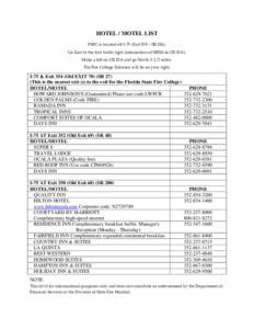 HOTEL / MOTEL LIST FSFC is located off I-75 (Exit 358 – SR[removed]Go East to the first traffic light (intersection of SR326 & CR 25A). Make a left on CR 25A and go North[removed]miles. The Fire College Entrance will be on