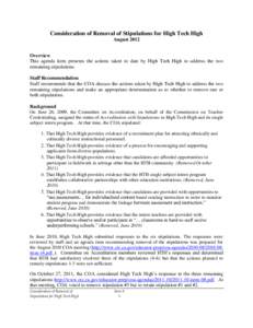 Consideration of Removal of Stipulations for High Tech High August 2012 Overview This agenda item presents the actions taken to date by High Tech High to address the two remaining stipulations. Staff Recommendation