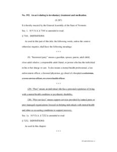 No[removed]An act relating to involuntary treatment and medication. (S.287) It is hereby enacted by the General Assembly of the State of Vermont: Sec[removed]V.S.A. § 7101 is amended to read; § 7101. DEFINITIONS As used i