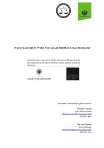 INVESTIGATORY POWERS AND LEGAL PROFESSIONAL PRIVILEGE  A position paper produced by the Bar Council and The Law Society and supported by the Bar of Northern Ireland and the Faculty of Advocates