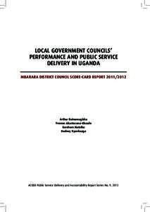 LOCAL GOVERNMENT COUNCILS’ PERFORMANCE AND PUBLIC SERVICE DELIVERY IN UGANDA MBARARA DISTRICT COUNCIL SCORE-CARD REPORT[removed]Arthur Bainomugisha