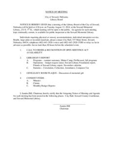 NOTICE OF MEETING City of Seward, Nebraska Library Board NOTICE IS HEREBY GIVEN that a meeting of the Library Board of the City of Seward, Nebraska will be held at 4:30 p.m. on Tuesday August 12, 2014, at the Seward Memo
