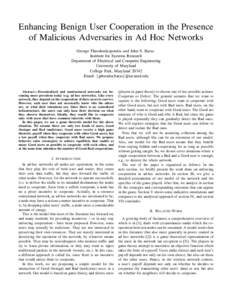 Enhancing Benign User Cooperation in the Presence of Malicious Adversaries in Ad Hoc Networks George Theodorakopoulos and John S. Baras Institute for Systems Research Department of Electrical and Computer Engineering Uni