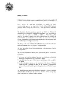 PRESS RELEASE  Publicis SA shareholders approve acquisition of Saatchi & Saatchi PLC Paris, August 29, 2000—The shareholders of Publicis SA today overwhelmingly approved the acquisition of Saatchi & Saatchi PLC, a name