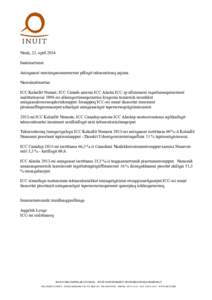 Nuuk, 23. april 2014 Inatsisartunut Aningaasat suminngaanneernersut pillugit takussutissaq aajuna. Nassuiaatissartaa: ICC Kalaallit Nunaat, ICC Canada aamma ICC Alaska ICC-ip ulluinnarni ingerlanneqarneranut malittarisas