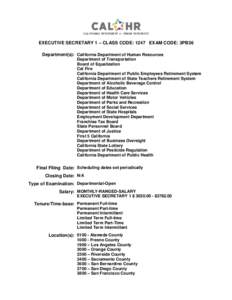 EXECUTIVE SECRETARY 1 – CLASS CODE: 1247 EXAM CODE: 3PB36 Department(s): California Department of Human Resources Department of Transportation Board of Equalization Cal Fire California Department of Public Employees Re