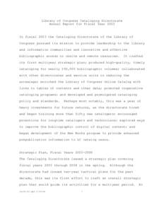 Library of Congress Cataloging Directorate Annual Report for Fiscal Year 2003 In fiscal 2003 the Cataloging Directorate of the Library of Congress pursued its mission to provide leadership to the library and information 