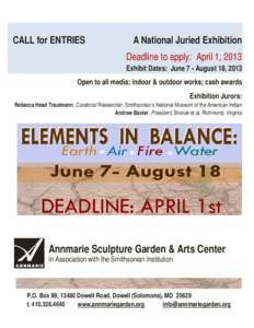 CALL for ENTRIES  A National Juried Exhibition Deadline to apply: April 1, 2013 Exhibit Dates: June 7 - August 18, 2013