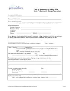 Form for Acceptance of In-Kind Gifts Santa Fe Community College Foundation Description of Gift/Donation: _____________________________________________________________________________  Purpose of Gift/Donation: __________