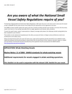 JuneVersion 6  Are you aware of what the National Small Vessel Safety Regulations require of you? The Merchant Shipping (National Small Vessel Safety) Regulations, 2007, place the onus on the owner and in some cas