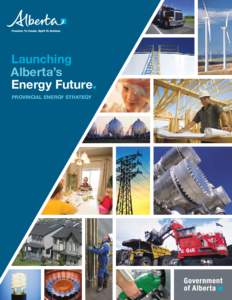 Launching Alberta’s Energy Future. Provincial Energy Strategy  Photo credit: cover bottom left - Drake Landing Solar Community