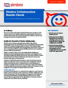 SOLUTION OVERVIEW  Zimbra Collaboration Health Check Gain maximum flexibility, power and deployment control
