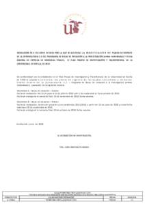 RESOLUCIÓN DE 6 DE JUNIO DE 2018 POR LA QUE SE ACUERDA L A M O D I F I C A C I Ó N D E PLAZOS DE DISFRUTE DE LA CONVOCATORIA II.1 DEL PROGRAMA DE BECAS DE INICIACIÓN A LA INVESTIGACIÓN (ambas modalidades) Y FECHA MÁ