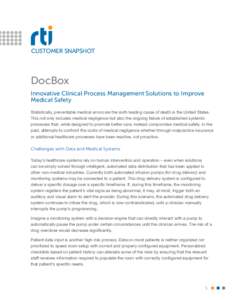 CUSTOMER SNAPSHOT  DocBox Innovative Clinical Process Management Solutions to Improve Medical Safety Statistically, preventable medical errors are the sixth leading cause of death in the United States.