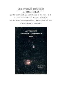 LES ÉTOILES DOUBLES ET MULTIPLES par Pierre Durand, ancien Président et fondateur de la Commission des Etoiles Doubles de la SAF (extrait de Astronomie-Guide de l’Observateur T2, avec l’autorisation de l’éditeur