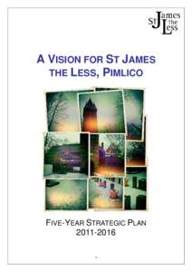 A VISION FOR ST JAMES THE LESS, PIMLICO FIVE-YEAR STRATEGIC PLAN[removed]