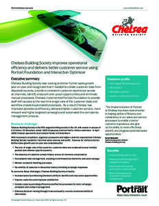 A Portrait Software case study  www.portraitsoftware.com Chelsea Building Society improves operational efficiency and delivers better customer service using