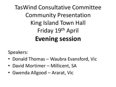 TasWind Consultative Committee Community Presentation King Island Town Hall Friday 19th April  Evening session