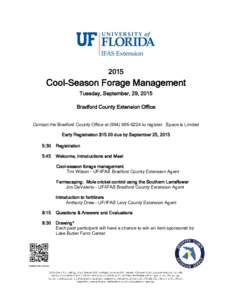 2015  Cool-Season Forage Management Tuesday, September, 29, 2015 Bradford County Extension Office Contact the Bradford County Office atto register. Space is Limited