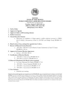 AGENDA STATE OF NEW MEXICO PUBLIC EMPLOYEE LABOR RELATIONS BOARD Duff Westbrook, Board Chair Tuesday, August 5, 2014 9:30 a.mCoors Blvd. N.W. Suite 303