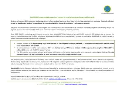 IMACE 2014 survey on B2B margarines’ content in trans fatty acids and saturated fatty acids Business-to-business (B2B) margarines used as ingredients in food products have never been lower in trans fatty acids than the