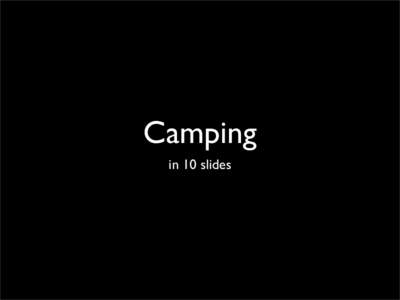 Camping in 10 slides What/Why? • A 4k micro-framework • The (friendly) anti-Rails