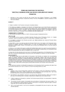 TERMS AND CONDITIONS FOR WESTFIELD “WESTFIELD CHERMSIDE SPEND $200 RECEIVE COMPLIMENTARY PARKING” PROMOTION 1.  Information on how to claim and gifts form part of these Terms and Conditions. Participation in this “