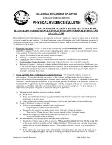 CALIFORNIA DEPARTMENT OF JUSTICE BUREAU OF FORENSIC SERVICES PHYSICAL EVIDENCE BULLETIN COLLECTION OF EVIDENCE BLOOD AND OTHER BODY FLUID STAINS AND REFERENCE SAMPLES FOR CONVENTIONAL TYPING AND