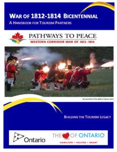 WAR OF[removed]BICENTENNIAL A HANDBOOK FOR TOURISM PARTNERS Re-enactment of the Battle of Stoney Creek  BUILDING THE TOURISM LEGACY
