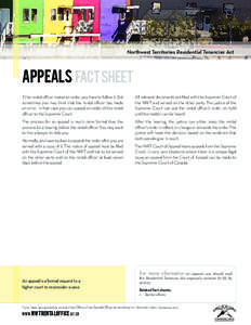 Northwest Territories Residential Tenancies Act  APPEALS Fact Sheet If the rental officer makes an order, you have to follow it. But sometimes you may think that the rental officer has made an error. In that case you can