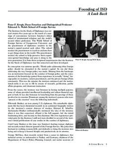 Founding of ISD A Look Back Peter F. Krogh, Dean Emeritus and Distinguished Professor Edmund A. Walsh School of Foreign Service The Institute for the Study of Diplomacy was created twenty-five years ago as the result of 