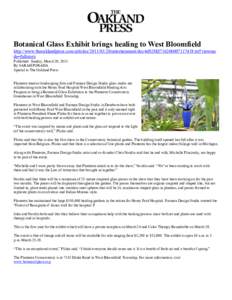 Botanical Glass Exhibit brings healing to West Bloomfield http://www.theoaklandpress.com/articlesentertainment/doc4d828fd71626b007117419.txt?viewmo de=fullstory Published: Sunday, March 20, 2011 By SARAH PORA