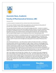 Associate Dean, Academic Faculty of Pharmaceutical Sciences, UBC Vancouver, BC A WORLD LEADER IN PHARMACEUTICAL SCIENCES EDUCATION AND RESEARCH The University of British Columbia (UBC) invites applications and nomination