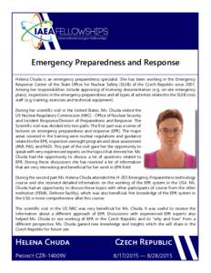 FELLOWSHIPS international.anl.gov/fellowships Emergency Preparedness and Response Helena Chuda is an emergency preparedness specialist. She has been working in the Emergency Response Center of the State Office for Nuclea