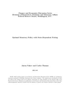 Finance and Economics Discussion Series Divisions of Research & Statistics and Monetary Affairs Federal Reserve Board, Washington, D.C. Optimal Monetary Policy with State-Dependent Pricing