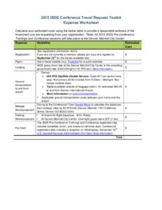 2015 ISDS Conference Travel Request Toolkit Expense Worksheet Calculate your estimated costs using the below table to provide a reasonable estimate of the investment you are requesting from your organization. *Note: All 