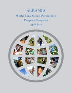ALBANIA  World Bank Group Partnership Program Snapshot April 2014