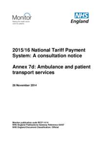 [removed]National Tariff Payment System: A consultation notice Annex 7d: Ambulance and patient transport services 26 November 2014