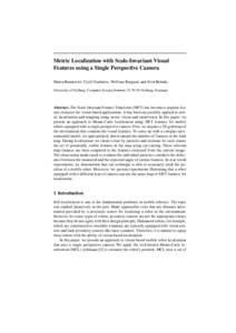 Metric Localization with Scale-Invariant Visual Features using a Single Perspective Camera Maren Bennewitz, Cyrill Stachniss, Wolfram Burgard, and Sven Behnke University of Freiburg, Computer Science Institute, DF