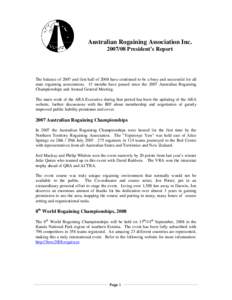 Australian Rogaining Association Inc[removed]President’s Report The balance of 2007 and first half of 2008 have continued to be a busy and successful for all state rogaining associations. 13 months have passed since t