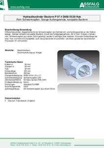 Hydraulikzylinder Bauform P 07.4 D050Hub Rohr Schwenkzapfen, Stange Außengewinde, kompakte Bauform Beschreibung/Anwendung Differentialzylinder, doppeltwirkend mit Schwenkzapfen am Zylinderrohr und Außengewinde a