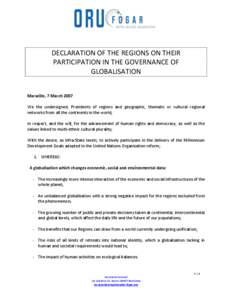 DECLARATION OF THE REGIONS ON THEIR PARTICIPATION IN THE GOVERNANCE OF GLOBALISATION Marseille, 7 March 2007 We the undersigned, Presidents of regions and geographic, thematic or cultural regional networks from all the c